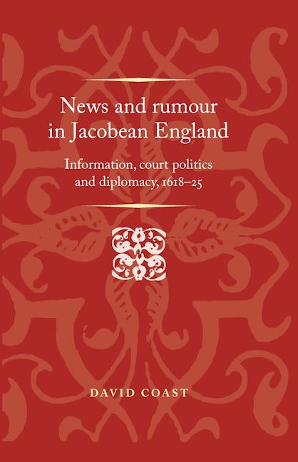 Book cover image for News and rumour in Jacobean England ISBN: 9780719099830